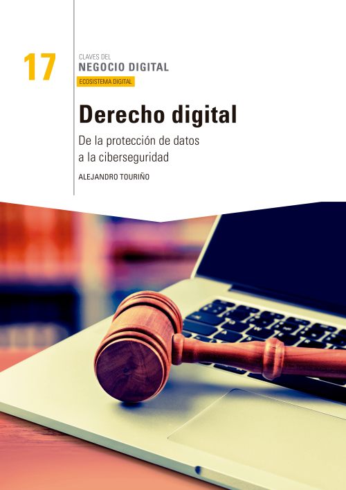 Derecho Digital: de la protección de datos a la Ciberseguridad